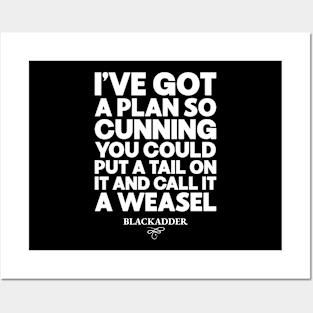 I've Got a Plan So Cunning You Could Put a Tail on It and Call It a Weasel Funny Blackadder Quote Posters and Art